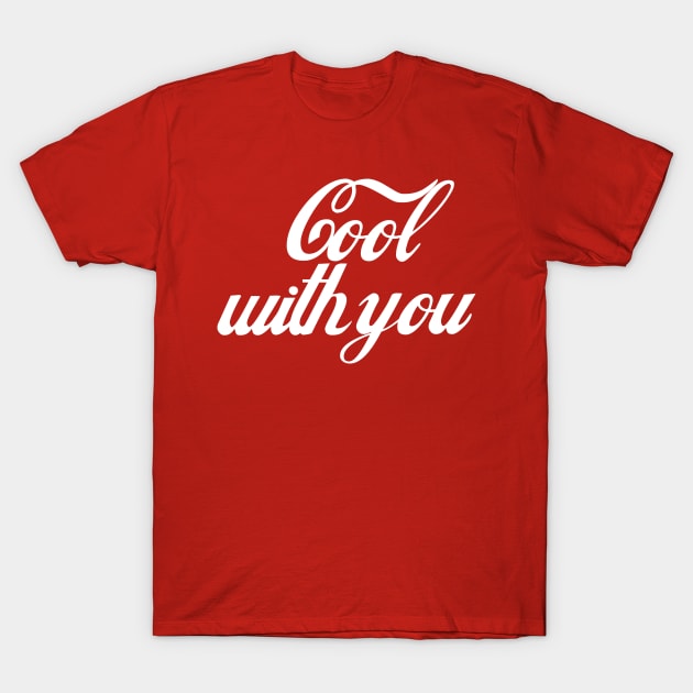 Cool With You T-Shirt by DankFutura